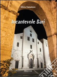 Incantevole Bari libro